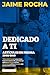 Dedicado a ti by Jaime  Rocha