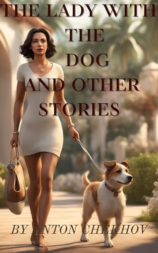 The lady With The Dog and Other Stories - Anton Chekhov