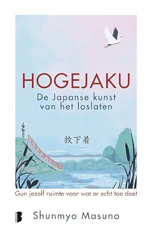 Hogejaku: de Japanse kunst van het loslaten