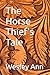The Horse Thief's Tale: A C...
