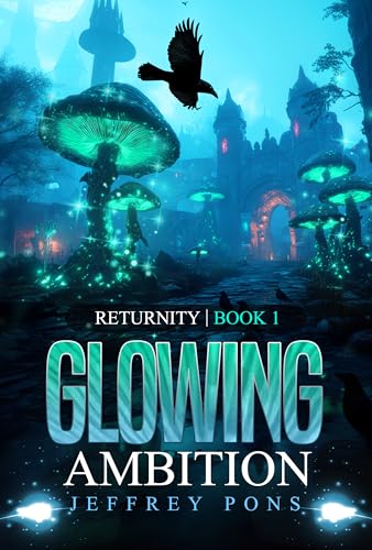 Glowing Ambition (Returnity Book 1)