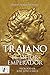 Trajano: El mejor emperador