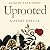 Uprooted by Naomi Novik Uprooted by Naomi Novik