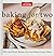 Baking for Two: 200+ Small-Batch Recipes, from Lazy Bakes to Layer Cakes