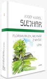Florian Bílek, mlynář z Myšic / Lípa