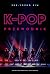 K-pop. Przewodnik by Suk-Young Kim K-pop. Przewodnik by Suk-Young Kim