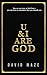 U & I Are God