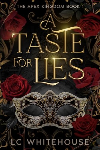 A Taste For Lies (The Apex Kingdom, #1)