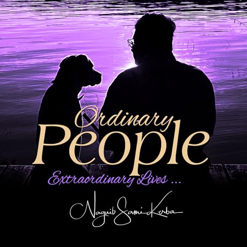 Ordinary People: Extraordinary Lives (Kindle Edition)