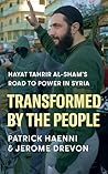 Transformed by the People: Hayat Tahrir al-Sham’s Road to Power in Syria Transformed by the People: Hayat Tahrir al-Sham’s Road to Power in Syria