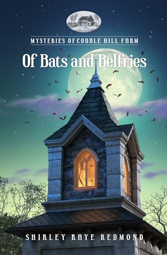 Of Bats and Belfries (Mysteries of Cobble Hill Farm Book 13)