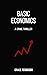 Basic Economics: A Crime Thriller