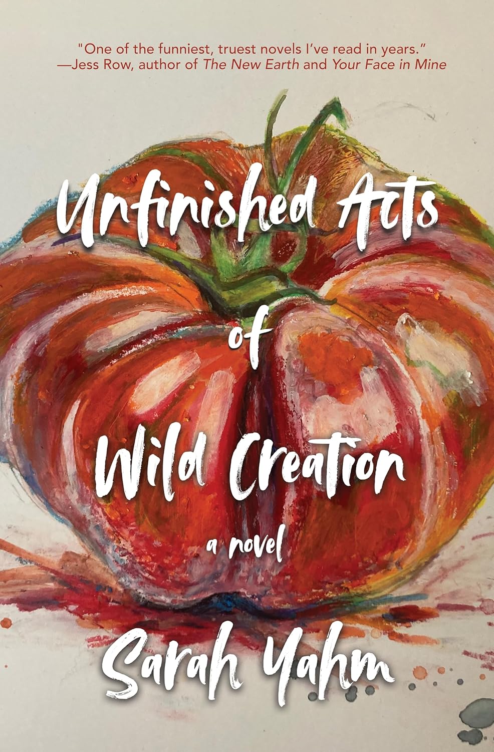 Unfinished Acts of Wild Creation (Hardcover)