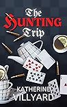 The Hunting Trip by Katherine Villyard