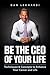 Be the CEO of Your Life by Dan Leonardi