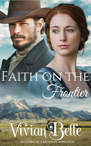 Faith on the Frontier: A Western Historical Romance (Kindle Edition)