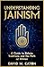 UNDERSTANDING JAINISM: A Gu...
