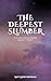 The Deepest Slumber: a Love...