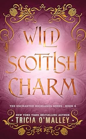 Wild Scottish Charm (The Enchanted Highlands #8)