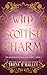 Wild Scottish Charm by Tricia O'Malley Wild Scottish Charm by Tricia O'Malley