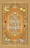 To Sway a Swindler by Megan Charlie