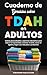 Cuaderno de ejercicios sobre TDAH en adultos by ThriveMind Publications