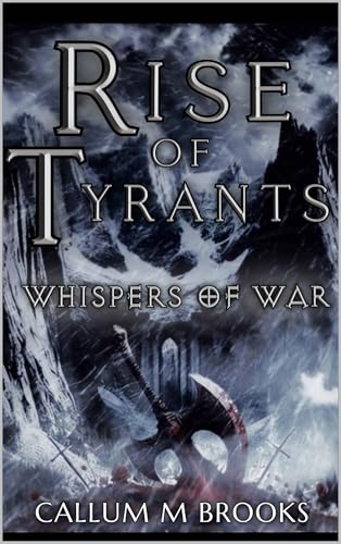 Rise of Tyrants Whispers of War: Dark Epic Fantasy (Kindle Edition)