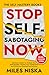 Stop Self-Sabotaging Now: 1...