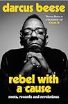 Rebel With a Cause: Roots, Records and Revolutions Rebel With a Cause: Roots, Records and Revolutions