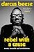 Rebel With a Cause: Roots, Records and Revolutions