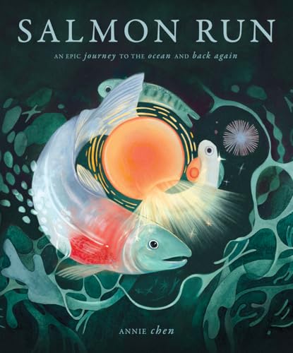 Salmon Run: An epic journey to the ocean and back (Hardcover)