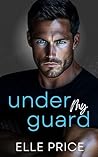 Under My Guard by Elle Price