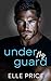 Under My Guard by Elle Price