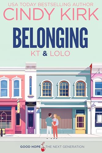 Belonging: KT & Lolo (Good Hope: The Next Generation, #2)