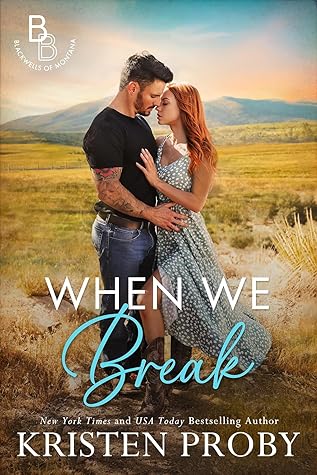 When We Break (The Blackwells of Montana, #2)