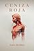 Ceniza Roja (Spanish Edition)
