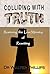 Colliding With Truth by Walter Phillips