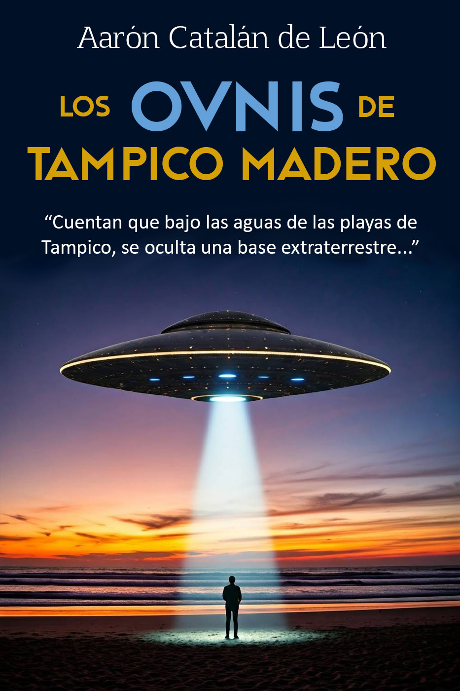 Los ovnis de Tampico Madero (ebook)