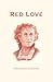 Red Love by Alexandra Kollontai Red Love by Alexandra Kollontai