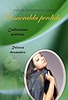 Esmeralda perdida: Confesiones poéticas Relatos desatados (Spanish Edition) Esmeralda perdida: Confesiones poéticas Relatos desatados (Spanish Edition)