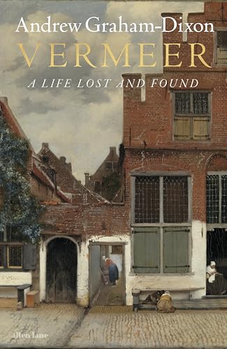 Vermeer: A Life Lost and Found (Kindle Edition)