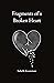 Fragments of a Broken Heart