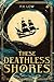These Deathless Shores