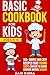 Basic Cookbook for Kids Age...