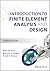 Introduction to Finite Element Analysis and Design