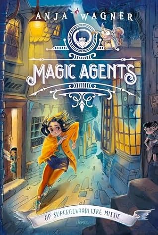 Magic Agents: Een supergevaarlijke missie (Dutch Edition)
