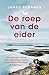 De roep van de eider: Een bijzonder verhaal over vriendschap, traditie en een afgezonderd leven in Noorwegen (Dutch Edition)