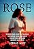 Rose: Bewonderd door de Fransen. Gevreesd door de nazi's. Geliefd door velen. Bemind door één (Dutch Edition)