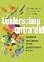 Leiderschap ontrafeld (Dutch Edition)
