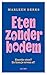 Eten zonder bodem by Marleen Derks